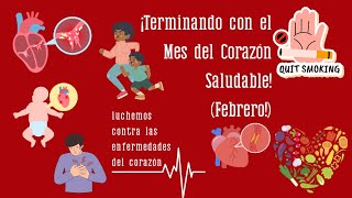 ¡Terminando con el Mes del Corazón Saludable! (Febrero!)