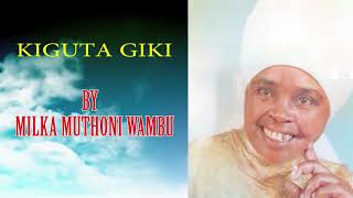 KIGUTA GIKI BY MILKA MUTHONI WAMBU