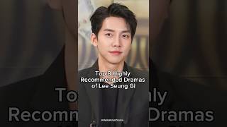 Top 8 Highly Recommended Dramas of Lee Seung Gi #leeseunggi #trending  #shortsviral #kdramashorts