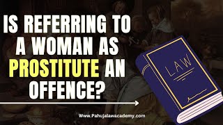 Is Referring to a woman as Prostitute an offence? #pla #judiciary #law #supremecourt #advocate