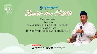 HAUL KE I Drs. KH. M. DIAN NAFI' dan 1000 Hari Nyai Hj. Siti Fathonah Djisam Abdul Mannan