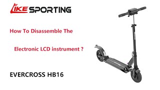 How to disassemble the electronic LCD instrument of EVERCROSS HB16