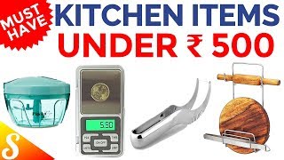 Under Rs. 500 | 15 Must Have Kitchen Items to make Your Life Easy & Kitchen Beautiful | Part I