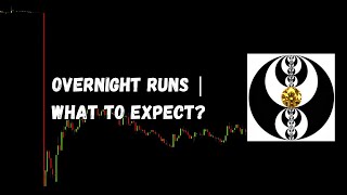 ICT Gems - Overnight Runs | What to expect?