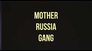 MOTHER RUSSIA GANG | Marcel video