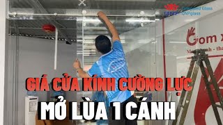 Giá Cửa Kính Cường Lực Mở Lùa 1 Cánh Mới Nhất | 0961636562