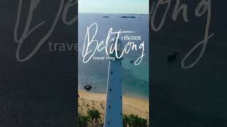 Belitong travel vlog part 1