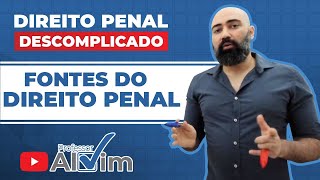 Fontes do Direito Penal- Direito penal descomplicado