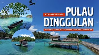 Explore Pulau Dinggulan Desa Sabelak I Banggai Kepulauan