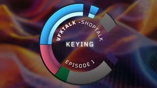 VFXTalk: ShopTalk - Intro to Film Style Keying Setups