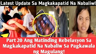 Part 20 Ang Matinding Rebelasyon Sa Apat Na Magkakapatid Na Nabaliw Sa Pagkawala ng Magulang!