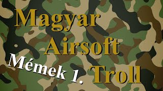 Airsoft mémek 1. // Magyar Airsoft Troll