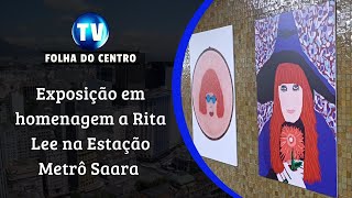 Metrô Saara / Presidente Vargas recebe exposição em homenagem a Rita Lee #