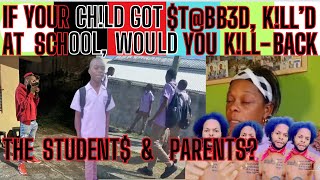 PARENT$-&-PICKNEY Haffi D3@D-B@CK If Dem $T@BB’D-&-K!LL’D My K!D$-At-SCHOOL + Dem A DEFEND-BADNE$$?