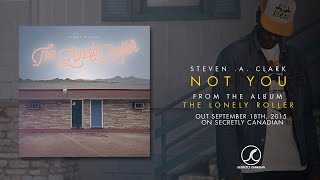 Steven A. Clark - Not You (Official Audio)