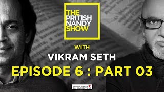 Vikram Seth Part 3 | The Pritish Nandy Show | Episode 6 | PNC