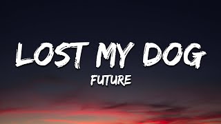 Future - LOST MY DOG (Lyrics)