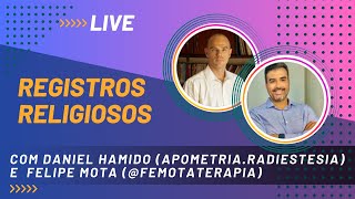 Live: Registro religioso - seus desdobramentos e consequências (com Daniel Hamido e Felipe Mota)