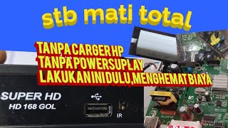 set top box mati total jangan pake adaptor hp !powernya diaslikan saja