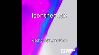 Is On The Edge - Kitchonapatchalutca