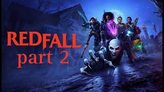 Redfall gameplay part 2