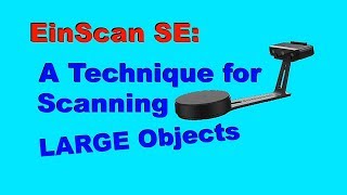 EINSCAN SE: A Technique for Scanning LARGE Objects