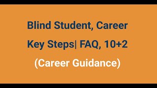 Blind Student, Best Career Path | Reservation, University, Tests | Career Guidance, FAQ 10+2