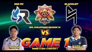 THE KING!!! 🔥🔥🔥RSG PH VS. BLACKLIST [FULLGAME 1] MPL-PH S14 | WEEK 6 DAY 2 MATCH 1 🔥🔥🔥