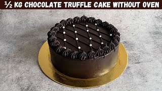 Perfect recipe for 1/2 kg rich chocolate truffle cake | No oven | தமிழ்