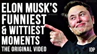 Elon Musk’s Funniest & Wittiest Moments of All Time: The Original Video