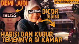 HABISI DAN KUBURR TEMENNYA DILANTAI KAMAR CUMA KRN INI... #Yukkitabahas