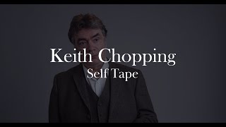 Keith Chopping - Self Tape