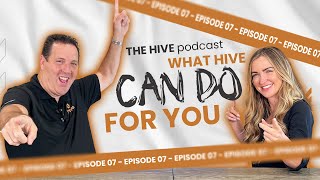 The Hive Podcast | Ep. 7: What Hive can do for you