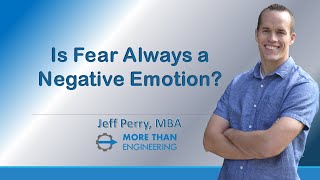 Is Fear Always a Negative Emotion