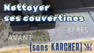 Comment Nettoyer des Couvertines Sans KARCHER ? Astuces et Méthodes Efficaces !