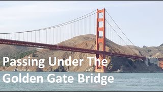 San Francisco Trip: Passing under the Golden Gate Bridge | サンフランシスコ旅行:ゴールデンゲートブリッジの下を通過