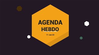 AGENDA HEBDO DU 11 JANVIER 2022