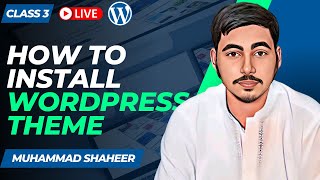 How to Install a WordPress Theme? | Class 3