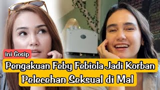 📽️Pengakuan Feby Febiola Jadi Korban Pelecehan Seksual di Mal