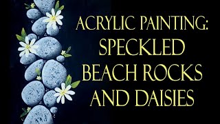 Speckled Beach Rocks & Daisies Abstract Acrylic Painting Demo time-lapse