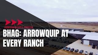 Arrowquip's BHAG: Arrowquip At Every Ranch