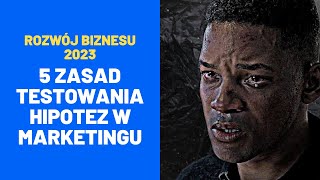 5 zasad testowania hipotez w marketingu | Rozwój biznesu 2023