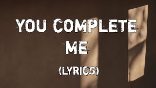 You Complete Me ❤️(Lyrics) - Love English Song 🎵 | For Romantic Couples