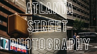 Atlanta Street Photography w/ the Sony a6000