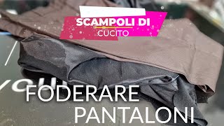 SCAMPOLI di CUCITO - FODERARE un PANTALONE #scampoli #imparo #foderare #pantaloni