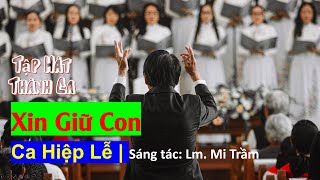 #280 | XIN GIỮ CON (Hiệp Lễ)