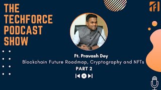 Blockchain Future Roadmap, Cryptography, and NFTs - Part 2 | Pravash Dey