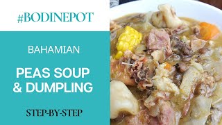 Bahamian Peas Soup and Dumpling Recipe | #BodinePot