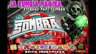 SONIDO LA SOMBRA**EN VIVO* LA KUMBIA MAGIKA 2022**KUMBIAS CHUEKAS LA SOMBRA PAPIIII