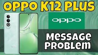 Oppo K12 Plus Message Problem || Message not sent issue